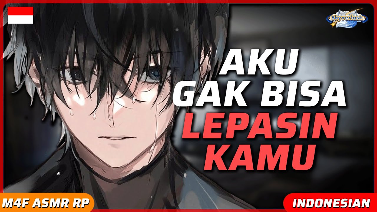 Cowok Yandere Posesif Ga Bisa Biarkan Kamu Pergi | ASMR Indonesia
