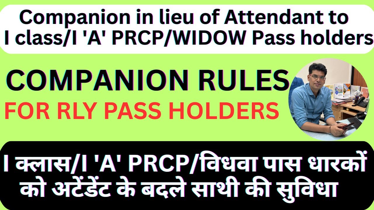 Provision of Companion in lieu of Attendant to Senior Citizen I class/I 'A' PRCP/WIDOW Pass holders.