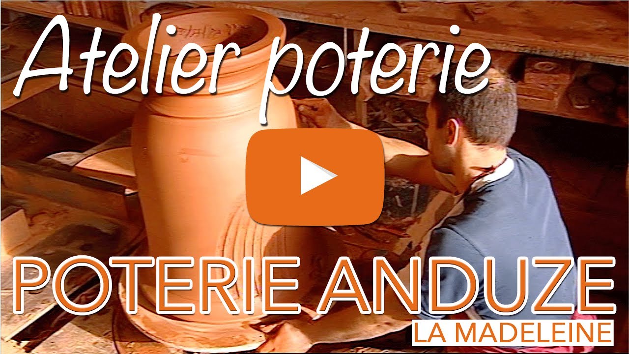 POTERIE ANDUZE-POTERIE DE LA MADELEINE-ATELIER POTERIE