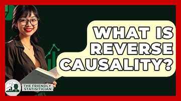 What Is Reverse Causality? - The Friendly Statistician