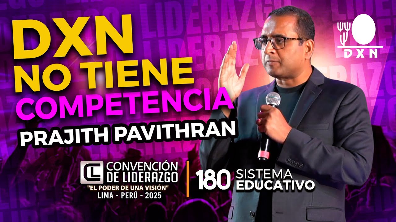 🚀 DXN ES NÚMERO 1 EN EL MUNDO | PRAJITH PAVITHRAN | CONVENCIÓN DE LIDERAZGO DXN