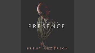 Video thumbnail of "Brent Anderson - Even Now (Reprise)"