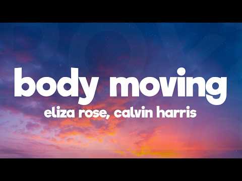 Calvin Harris, Eliza Rose - Body Moving (Lyrics)
