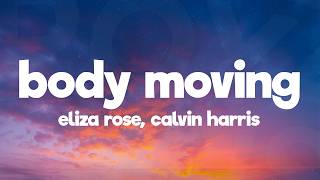 Calvin Harris, Eliza Rose - Body Moving (Lyrics) @royalmusicyt