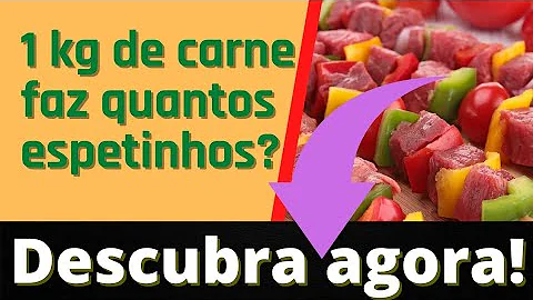 Qual peso ideal para espetinho?
