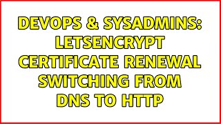 Famous DevOps & SysAdmins: LetsEncrypt certificate renewal switching from dns to http Profile