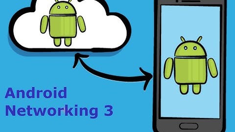 Android Networking - Bài 3