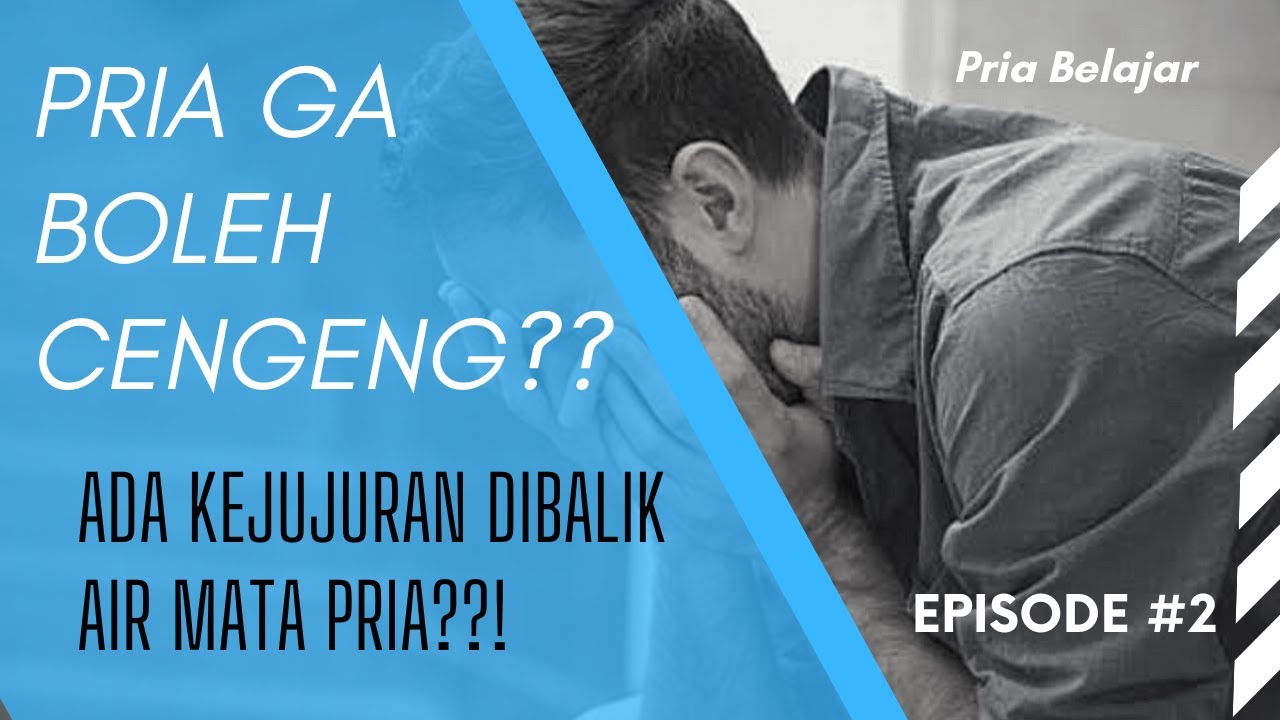 PRIA GA BOLEH NANGIS⁉️PRIA GA BOLEH CENGENG⁉️DENGER DULU BIAR KAMU PAHAM❗️Episode 2