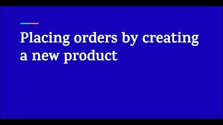Placing orders by creating a new product