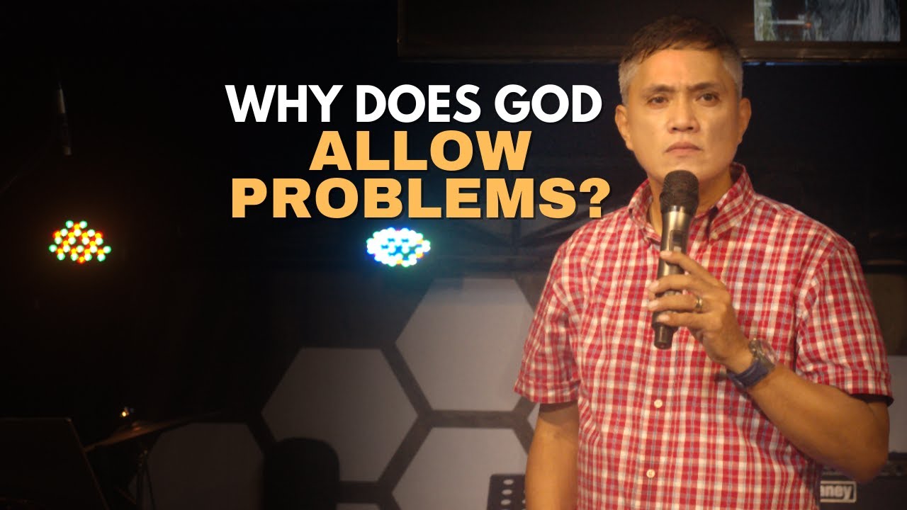 Why Does God Allow Problems?