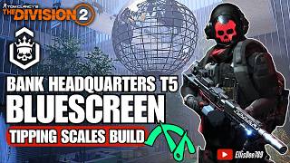 Escalation Tier 5 | Bank Headquarters | BLUESCREEN Striker DPS Build - The Division 2