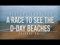 A Race To See The D-Day Beaches | History Traveler Episode 55