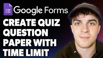 How to Create Quiz Question Paper on Google Forms With Time Limit [2025 Full Guide]