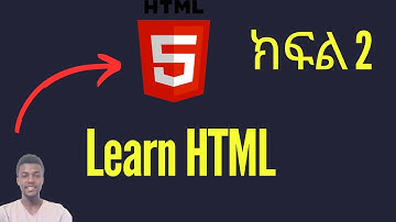 # ክፍል 2  HTML Tutorials in Amharic | Learn HTML Basics for Beginners | Learn HTML in Amharic.