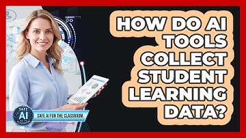 How Do AI Tools Collect Student Learning Data?