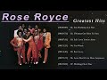 Rose Royce Greatest Hits Full album- Best Songs of Rose Royce - Rose Royce Top of the Soul