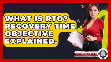 What Is RTO? Recovery Time Objective Explained. - Crisis Response Coach