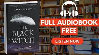 The Black Witch (The Black Witch Chronicles, Book 1) by Laurie Forest[ Full Audiobook Free ]