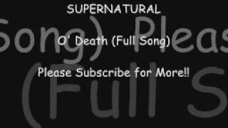 Supernatural - O' Death (FULL SONG)