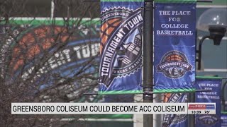 Greensboro Coliseum could become ACC Coliseum