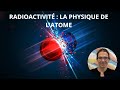 Direct  radioactivit  la physique de latome  nuclaire  les fondamentaux