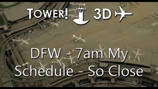 Tower!3D Pro - DFW - 7am My Schedule - So Close