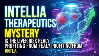 [Fullver] Intellia Therapeutics Mystery: Is the Liver Risk Real Profiting from Fear #NTLA
