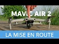 DJI MAVIC AIR 2 : TUTO MISE EN ROUTE