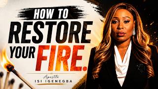 HOW TO RESTORE YOUR FIRE || APOSTLE ISI IGENEGBA