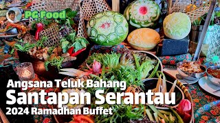 Angsana Teluk Bahang's 2024 Ramadhan Buffet: SANTAPAN SERANTAU