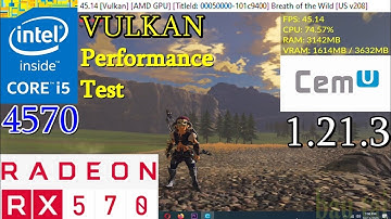 ZELDA BOTW ON CEMU VULKAN [1.21.3] INTEL CORE i5 4570 RX 570 TEST 1080p PERFORMANCE TEST