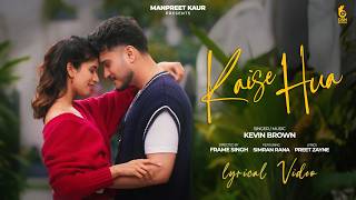 Download Lagu Kaise Hua (Lyrical Video) | Kevin Brown | Manpreet Kaur | Romantic Hindi Song 2026 MP3