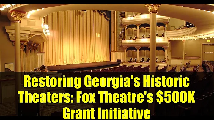 Restoring Georgia's Historic Theaters: Fox Theatre's $500K Grant Initiative