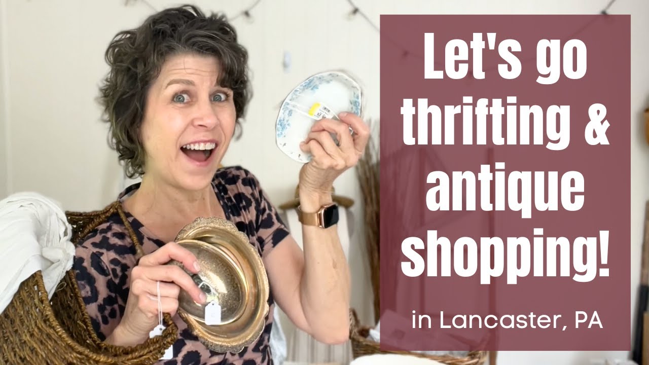 Thrift and Antique Shop with Me in Lancaster PA YouTube