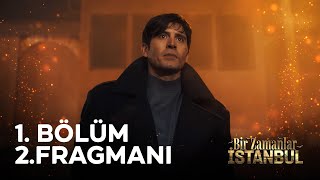 Bir Zamanlar İstanbul 1. 2. Fragmanı