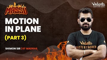 Motion in Plane | Class 11 Physics | Part 3 | Shimon Sir | Vedantu Master Tamil