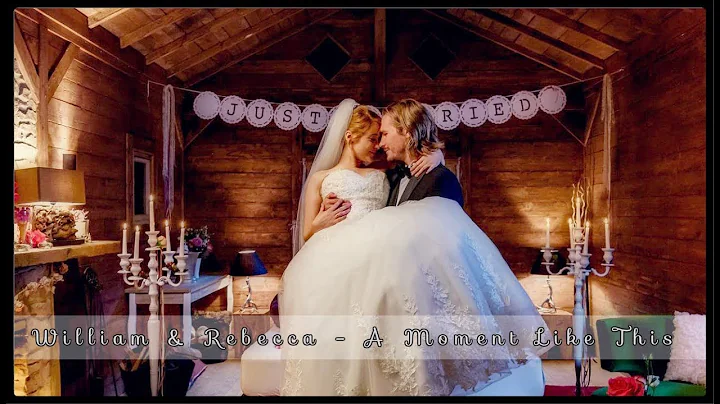 William & Rebecca ~ A Moment Like This