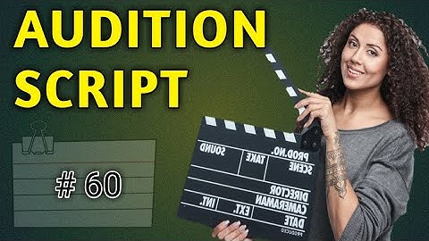 audition script | audition monologue | audition video | the acting school |