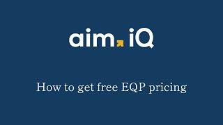 How to get free EQP pricing (Aim iQ)