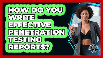 How Do You Write Effective Penetration Testing Reports? - SecurityFirstCorp.com