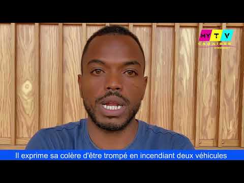 Il exprime sa colère d'être trompé en incendiant deux véhicules