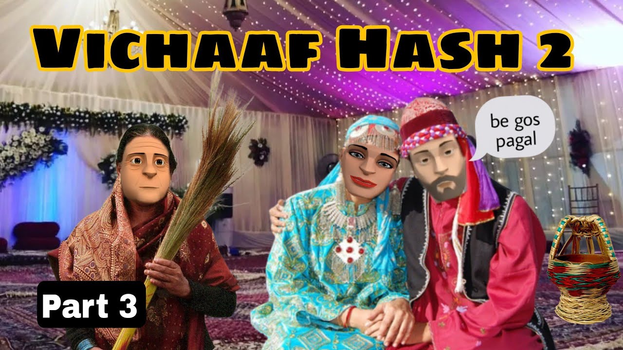 Vichaaf Hash 2 | Part 3 | Kashur Circus