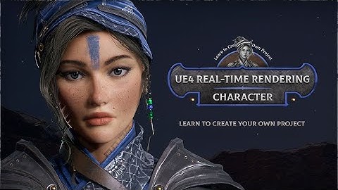 UE4 Real-time Rendering Character Tutorial