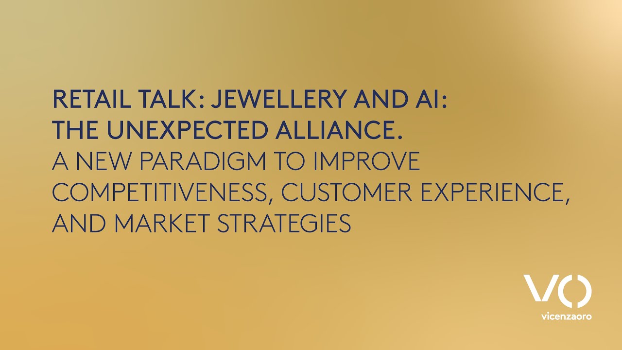 VOS25 | RETAIL TALK - GIOIELLERIA E AI: L’ALLEANZA CHE NON TI ASPETTI