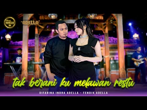 TAK BERANI KU MELAWAN RESTU - Difarina Indra Adella Ft. Fendik Adella - OM ADELLA