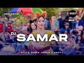 DJ SAMAR ( Ngertio sayang aku wegah kelangan) || STLYE JEDAG JEDUK x PARTY || BASS NGUK NGUK