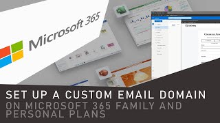 how to set up a custom email domain on microsoft 365 family and personal plans (formally office 365)