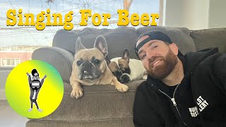Singing For Beer