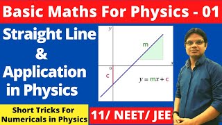 Basic Mathematics For Physics Class 11 Physics | Lec -1 | Straight Line Graphs and Its application