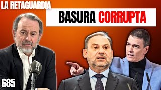 RETAGUARDIA #685 Ábalos como arquetipo de la basura corrupta del régimen socialista